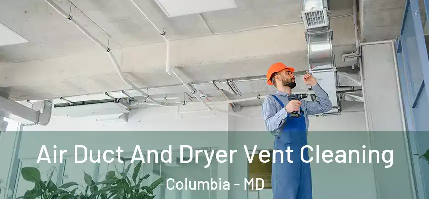  Air Duct And Dryer Vent Cleaning Columbia - MD