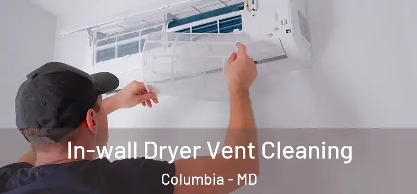  In-wall Dryer Vent Cleaning Columbia - MD