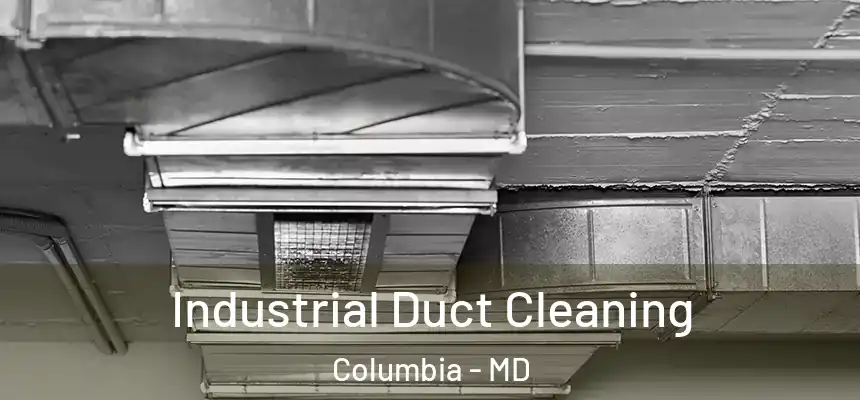  Industrial Duct Cleaning Columbia - MD